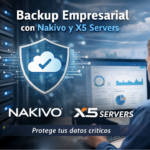 Backup empresarial con Nakivo y X5 Servers