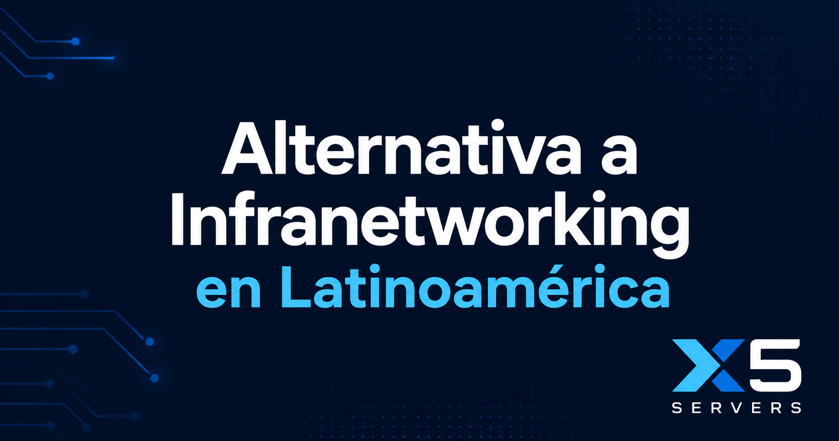 Alternativa a Infranetworking en Latinoamérica